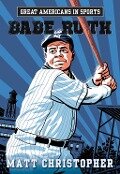 Cover-Bild zum Titel 'Great Americans in Sports: Babe Ruth' von 'Matt Christopher'