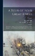 Cover-Bild zum Titel 'A Tour of Four Great Rivers; the Hudson, Mohawk, Susquehanna and Delaware in 1769; Being the Journal of Richard Smith of Burlington, New Jersey; Volum' von 'Richard Smith'