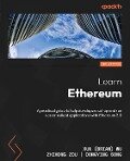 Learn Ethereum. - Xun (Brian) Wu, Zhihong Zou, Dongying Song