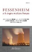 Fessenheim et le dogme nucléaire français - Olivier Larizza, Jean-Marie Brom, André Hatz, Floriane Dupré, Jean-Paul Klée