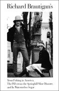 Cover-Bild zum Titel 'Richard Brautigan's Trout Fishing in America, The Pill versus the Springhill Mine Disaster, and In Watermelon Sugar' von 'Richard Brautigan'