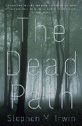 The Dead Path - Stephen M Irwin