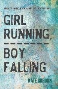 Girl Running, Boy Falling - Kate Gordon
