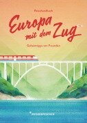 Reisehandbuch Europa mit dem Zug - Cindy Ruch, Reisedepeschen