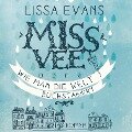 Miss Vee oder wie man die Welt buchstabiert (Ungekürzt) - Lissa Evans
