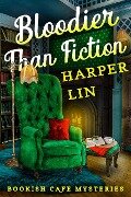 Bloodier Than Fiction (A Bookish Cafe Mystery, #2) - Harper Lin