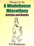 A Wodehouse Miscellany / Articles & Stories - P. G. Wodehouse