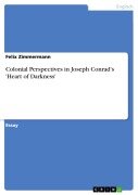 Cover-Bild zum Titel 'Colonial Perspectives in Joseph Conrad's 'Heart of Darkness'' von 'Felix Zimmermann'