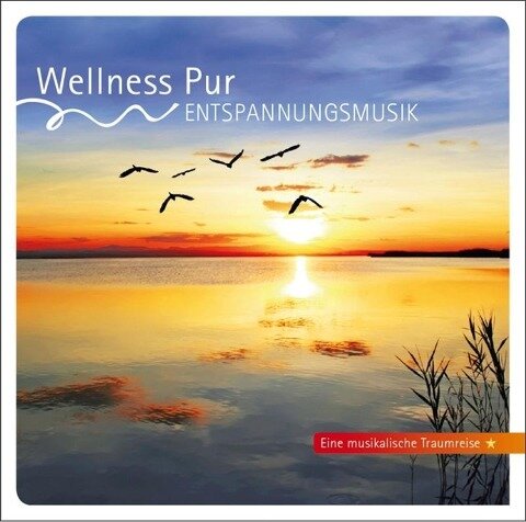Wellness Pur: Entspannungsmusik - 