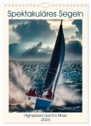 Spektakuläres Segeln (Wandkalender 2026 DIN A4 hoch), CALVENDO Monatskalender - Claudia Kleemann