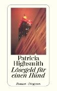 Cover-Bild zum Titel 'Lösegeld für einen Hund' von 'Patricia Highsmith'