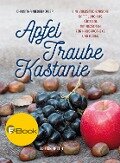 Apfel, Traube, Kastanie - Christina Niederkofler