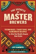 The Secrets of Master Brewers - Jeff Alworth