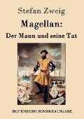 Magellan: Der Mann und seine Tat - Stefan Zweig