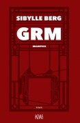 Cover-Bild zum Titel 'GRM' von 'Sibylle Berg'