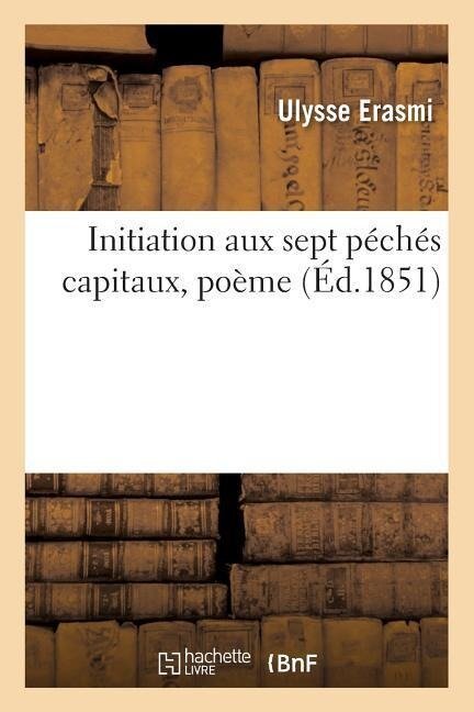 Initiation Aux Sept Péchés Capitaux, Poème - Ulysse Erasmi
