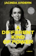 Cover-Bild zum Titel 'A Different Kind of Power' von 'Jacinda Ardern'