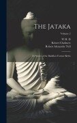Cover-Bild zum Titel 'The Jataka: Or Stories of the Buddha's Former Births; Volume 2' von 'Robert Chalmers, Robert Alexander Neil, W. H. D. Rouse'