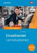 Cover-Bild zum Titel 'Einzelhandel nach Ausbildungsjahren. 3. Ausbildungsjahr Lernsituationen' von 'Heinz-Jörg Bräker, Martin Voth'