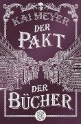 Der Pakt der Bücher - Kai Meyer