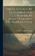 Cover-Bild zum Titel 'The Gilded Age, by S.L. Clemens and C.D. Warner. by Mark Twain and C.D. Warner.3 Vols' von 'Mark Twain'