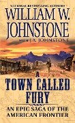 A Town Called Fury - William W. Johnstone, J. A. Johnstone