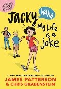 Cover-Bild zum Titel 'Jacky Ha-Ha: My Life Is a Joke' von 'James Patterson, Chris Grabenstein'