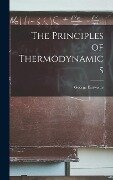 The Principles of Thermodynamics - George Birtwistle