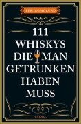 Cover-Bild zum Titel '111 Whiskys, die man getrunken haben muss' von 'Bernd Imgrund'