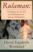 Rulaman: Erzählung aus der Zeit des Höhlenmenschen und des Höhlenbären - David Friedrich Weinland