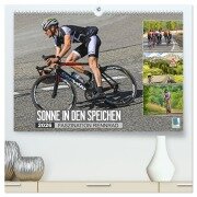 Sonne in den Speichen - Faszination Rennrad (hochwertiger Premium Wandkalender 2026 DIN A2 quer), Kunstdruck in Hochglanz - Calvendo Calvendo