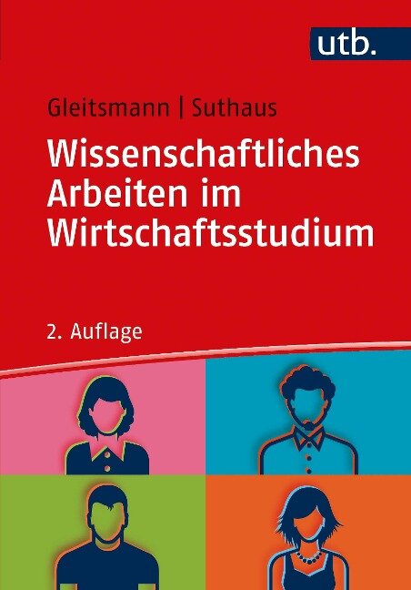Wissenschaftliches Arbeiten im Wirtschaftsstudium - Beate Gleitsmann, Christiane Suthaus