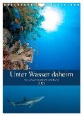Unter Wasser daheim (Wandkalender 2025 DIN A4 hoch), CALVENDO Monatskalender - Sven Gruse