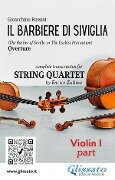 Violin I part of "Il Barbiere di Siviglia" for String Quartet - Gioacchino Rossini, A Cura Di Enrico Zullino