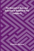 Cover-Bild zum Titel 'The Descent Of Man, And Selection In Relation To Sex (Volume I)' von 'Charles Darwin'