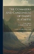 The Commedia and Canzoniere of Dante Alighieri: Paradise. Canzoniere. Eclogues. Studies - Edward Hayes Plumptre, Dante Alighieri