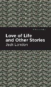 Love of Life and Other Stories - Jack London