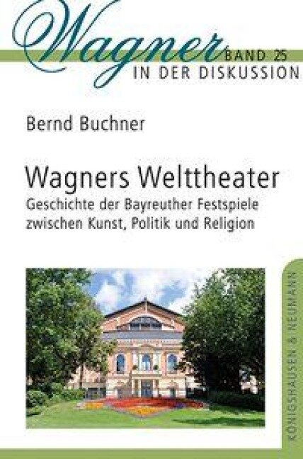 Wagners Welttheater - Bernd Buchner