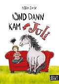 Und dann kam Juli - Petra Eimer