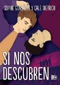 Si nos descubren - Sophie Gonzales, Cale Dietrich