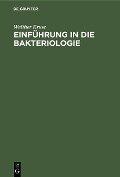 Einführung in die Bakteriologie - Walther Kruse