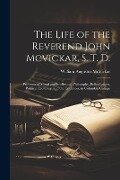 The Life of the Reverend John Mcvickar, S. T. D.: Professor of Moral and Intellectual Philosophy, Belles-Lettres, Political Economy, and the Evidences - William Augustus McVickar