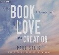 The Book of Love and Creation: A Channeled Text - Paul Selig