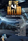 Cover-Bild zum Titel 'At the Helm: Volume 4: A Sci-Fi Bridge Anthology' von 'A. K. Duboff, J. G. Cressey, Michael Robertson, Nathan van Coops, Paul Antony Jones'
