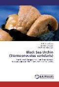 Black Sea Urchin (Stomopneustes variolaris) - H. K. S. de Zoysa, B. K. K. K. Jinadasa, E. M. R. K. B. Edirisinghe
