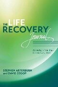 The Life Recovery Journal - Stephen Arterburn, David Stoop
