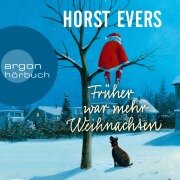 Früher war mehr Weihnachten - Horst Evers