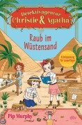Cover-Bild zum Titel 'Detektivagentur Christie & Agatha - Raub im Wüstensand' von 'Pip Murphy'