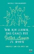 Cover-Bild zum Titel 'Wie ich lernte, das Chaos mit Gottes Augen zu sehen' von 'Nicola Vollkommer'