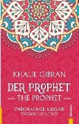Der Prophet / The Prophet. Khalil Gibran. Zweisprachige Ausgabe Englisch-Deutsch - Khalil Gibran